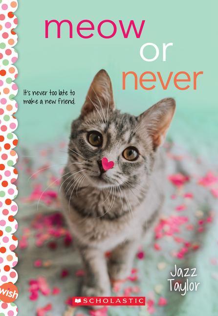 Cover: 9781338684681 | Meow or Never: A Wish Novel | Jazz Taylor | Taschenbuch | Englisch