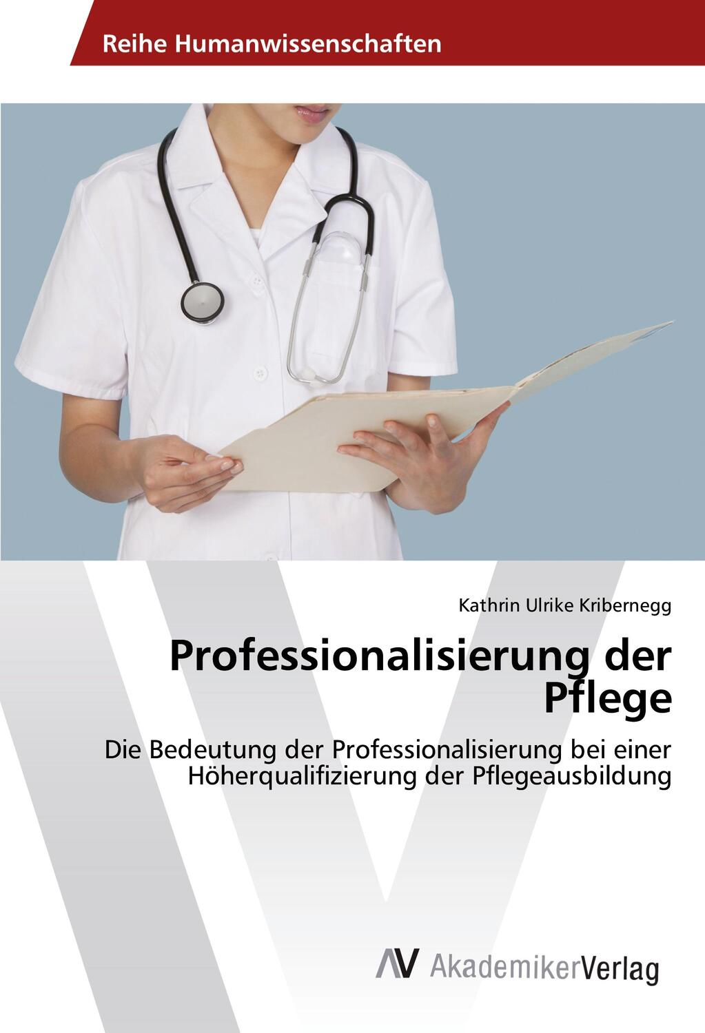 Cover: 9783330509122 | Professionalisierung der Pflege | Kathrin Ulrike Kribernegg | Buch