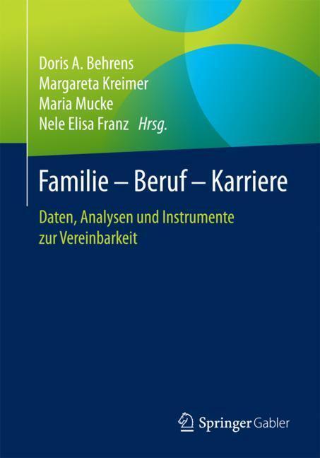 Cover: 9783658125035 | Familie ¿ Beruf ¿ Karriere | Doris A. Behrens (u. a.) | Taschenbuch