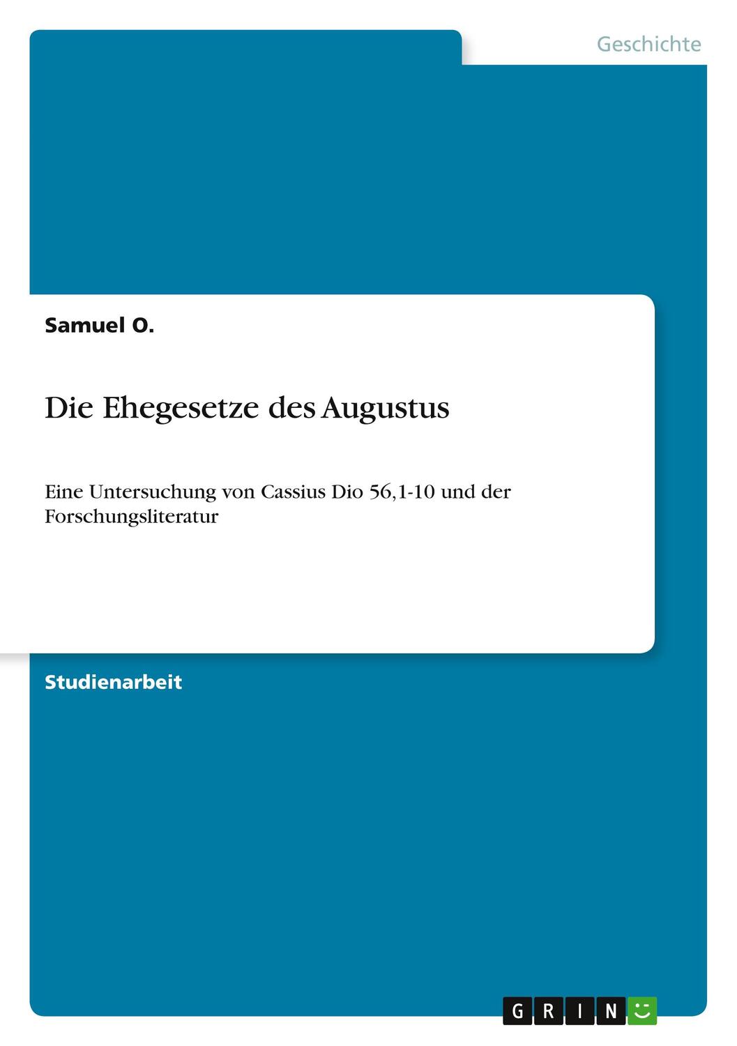 Cover: 9783668781795 | Die Ehegesetze des Augustus | Samuel O. | Taschenbuch | Paperback