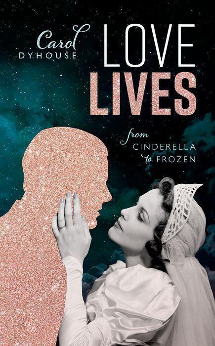 Cover: 9780198855460 | Love Lives | From Cinderella to Frozen | Carol Dyhouse | Buch | 2021