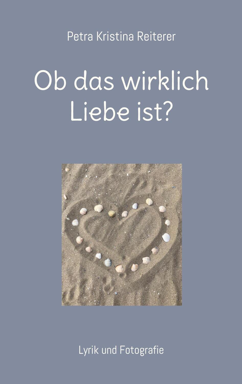 Cover: 9783741211478 | Ob das wirklich Liebe ist? | Lyrik und Fotografie | Reiterer | Buch