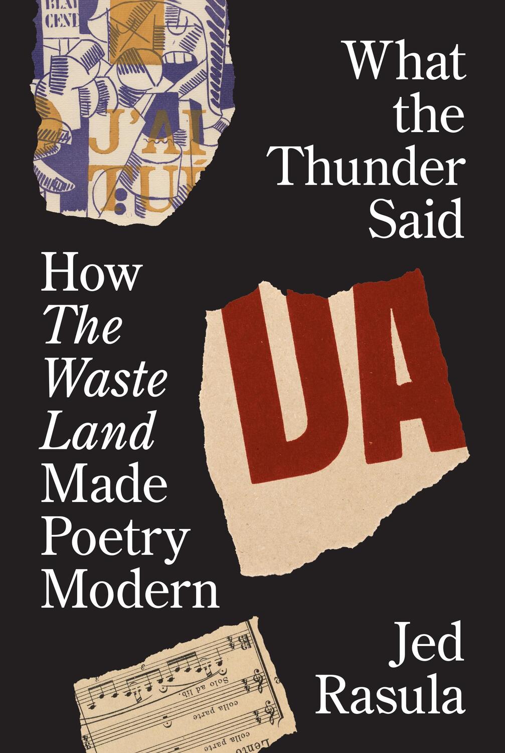 Cover: 9780691225777 | What the Thunder Said | How the Waste Land Made Poetry Modern | Rasula