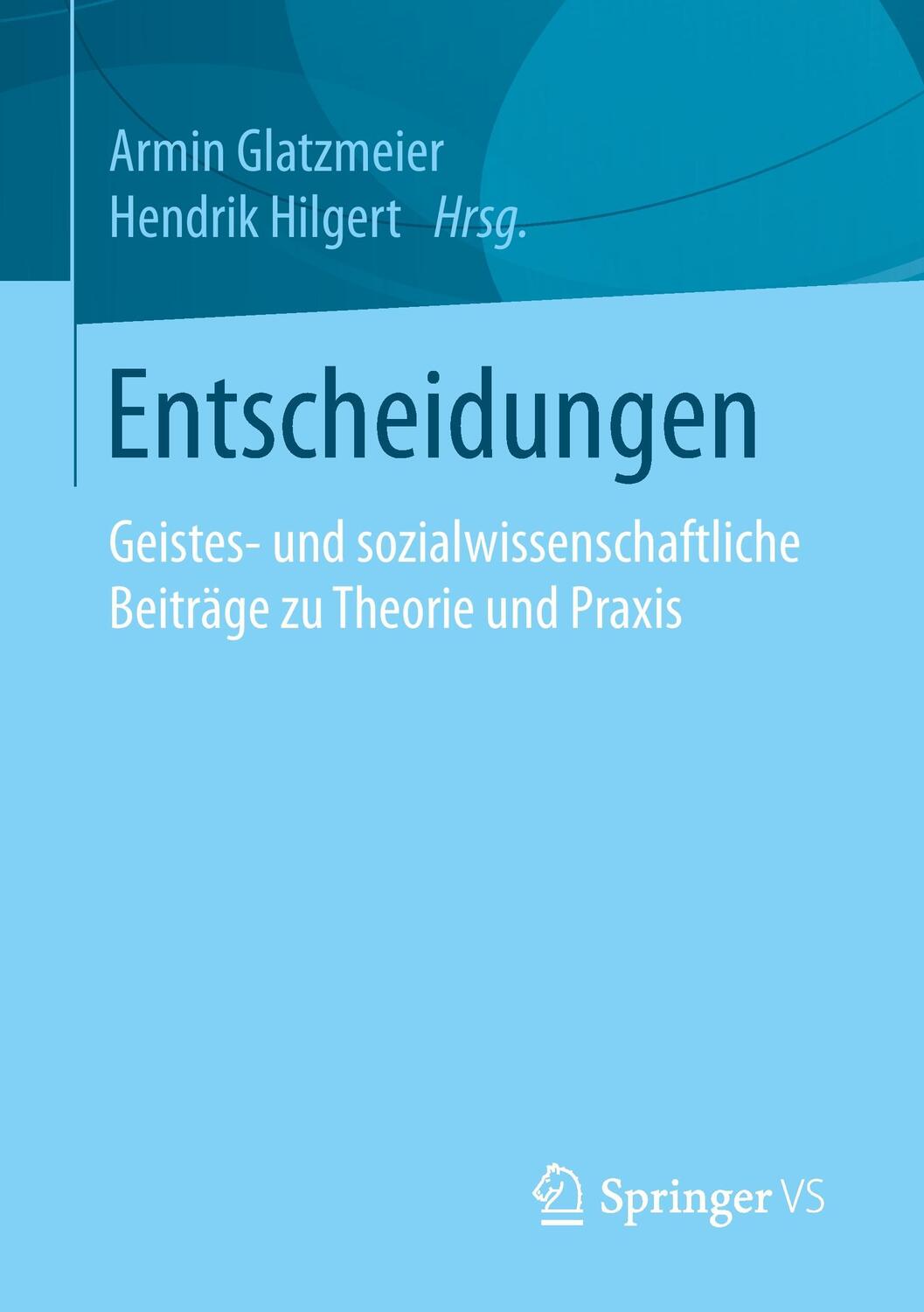Cover: 9783658072131 | Entscheidungen | Hendrik Hilgert (u. a.) | Taschenbuch | Paperback