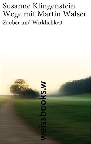 Cover: 9783863371005 | Wege mit Martin Walser | Zauber und Wirklichkeit eines Schriftstellers