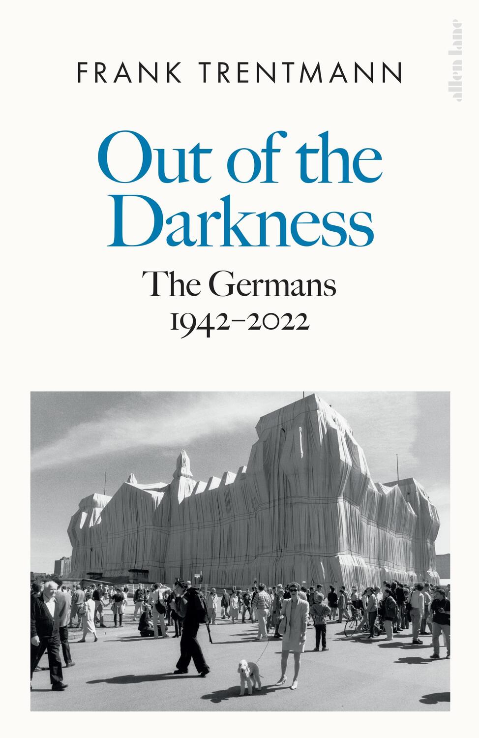 Cover: 9780241303498 | Out of the Darkness | The Germans, 1942-2022 | Frank Trentmann | Buch