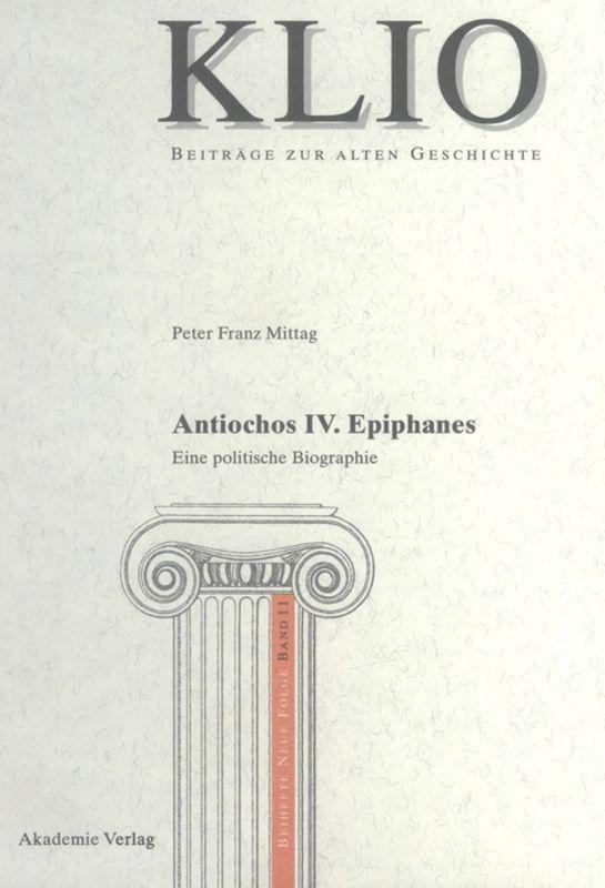 Cover: 9783050042053 | Antiochos IV. Epiphanes | Eine politische Biographie | Mittag | Buch