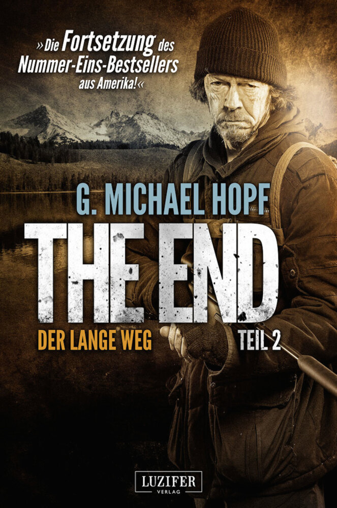 Cover: 9783943408263 | DER LANGE WEG (The End 2) | Endzeit-Thriller | G. Michael Hopf | Buch