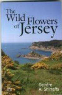 Cover: 9781908241337 | The Wild Flowers of Jersey | Deirdre Shirreffs | Taschenbuch | 2015