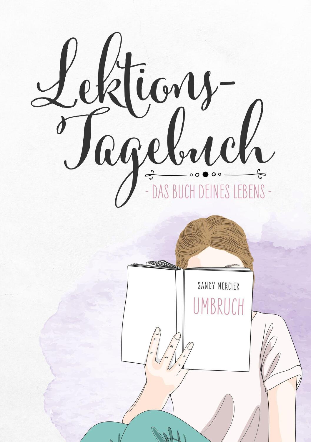Cover: 9783966987257 | Lektionstagebuch - Buch deines Lebens | Umbruch | Sandy Mercier | Buch