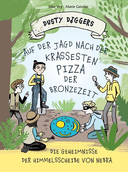 Cover: 9783865024466 | Auf der Jagd nach der krassesten Pizza der Bronzezeit | Silke Vry