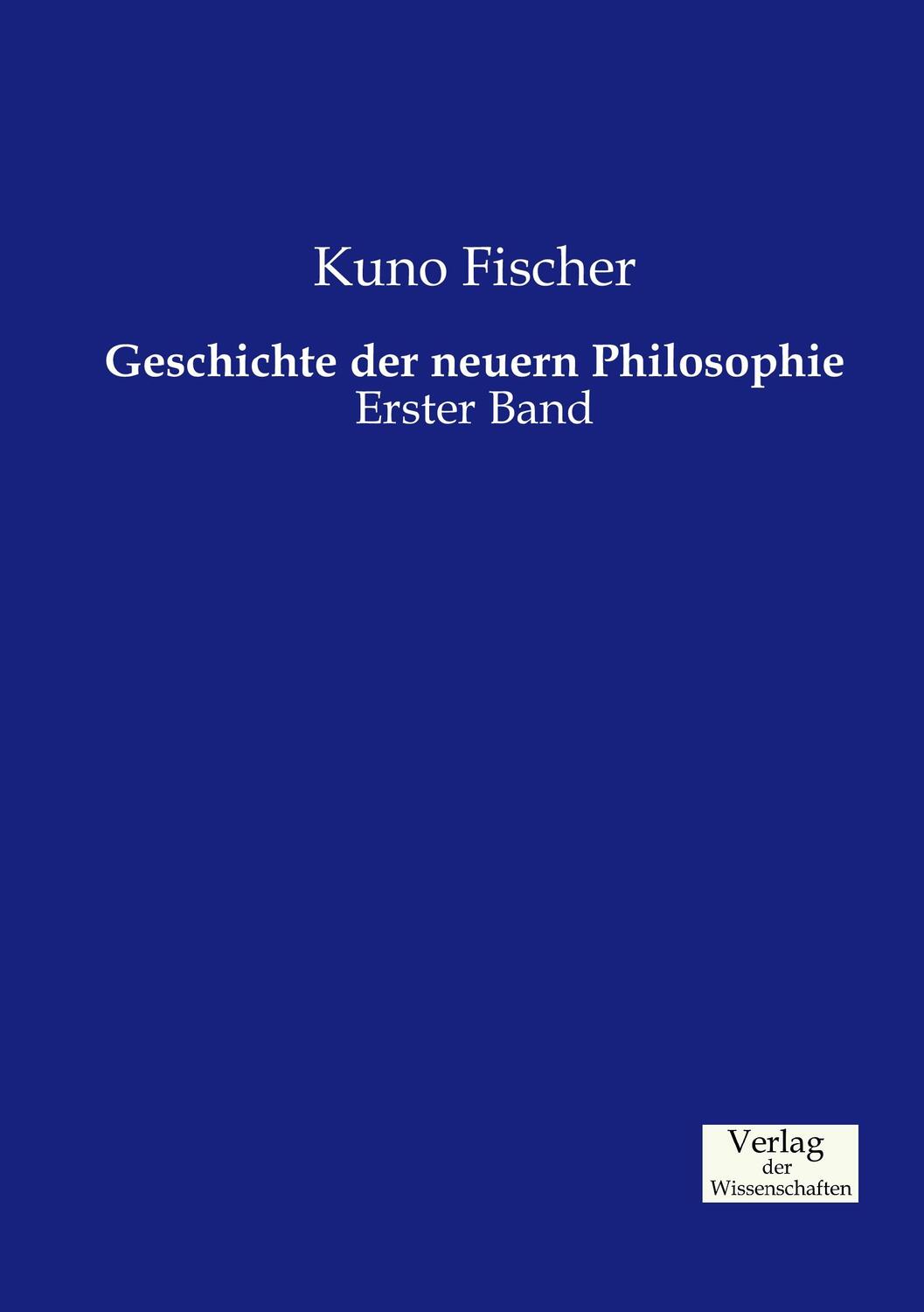 Cover: 9783957003645 | Geschichte der neuern Philosophie | Erster Band | Kuno Fischer | Buch
