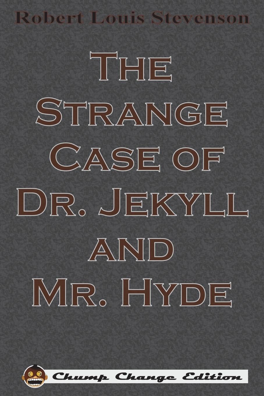 Cover: 9781640320345 | The Strange Case of Dr. Jekyll and Mr. Hyde (Chump Change Edition)