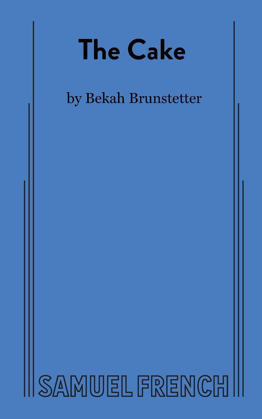 Cover: 9780573706875 | The Cake | Bekah Brunstetter | Taschenbuch | Paperback | Englisch