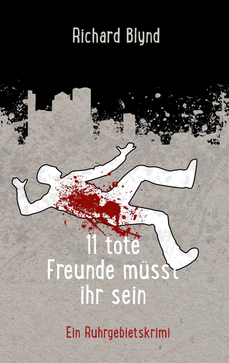 Cover: 9783746048123 | 11 tote Freunde müsst ihr sein | Richard Blynd | Taschenbuch | Deutsch