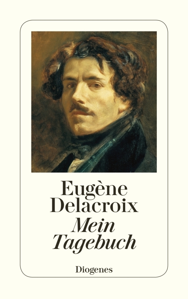 Cover: 9783257225303 | Mein Tagebuch | Eugène Delacroix | Taschenbuch | 2008 | Diogenes