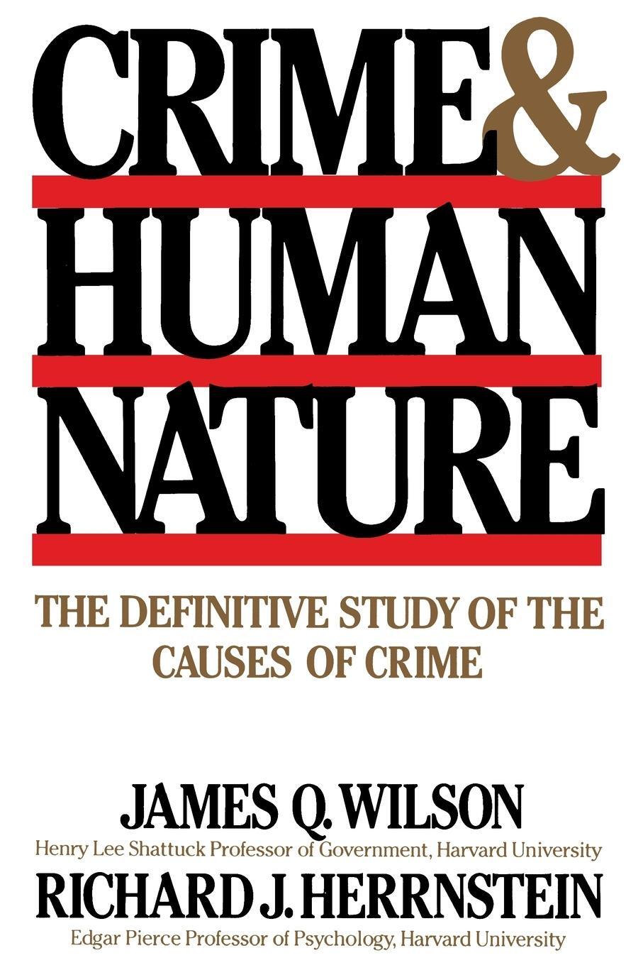 Cover: 9780684852669 | Crime Human Nature | The Definitive Study of the Causes of Crime