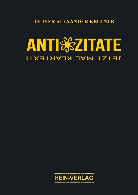 Cover: 9783944828169 | Anti Zitate | Jetzt mal Klartext | Oliver A. Kellner | Taschenbuch