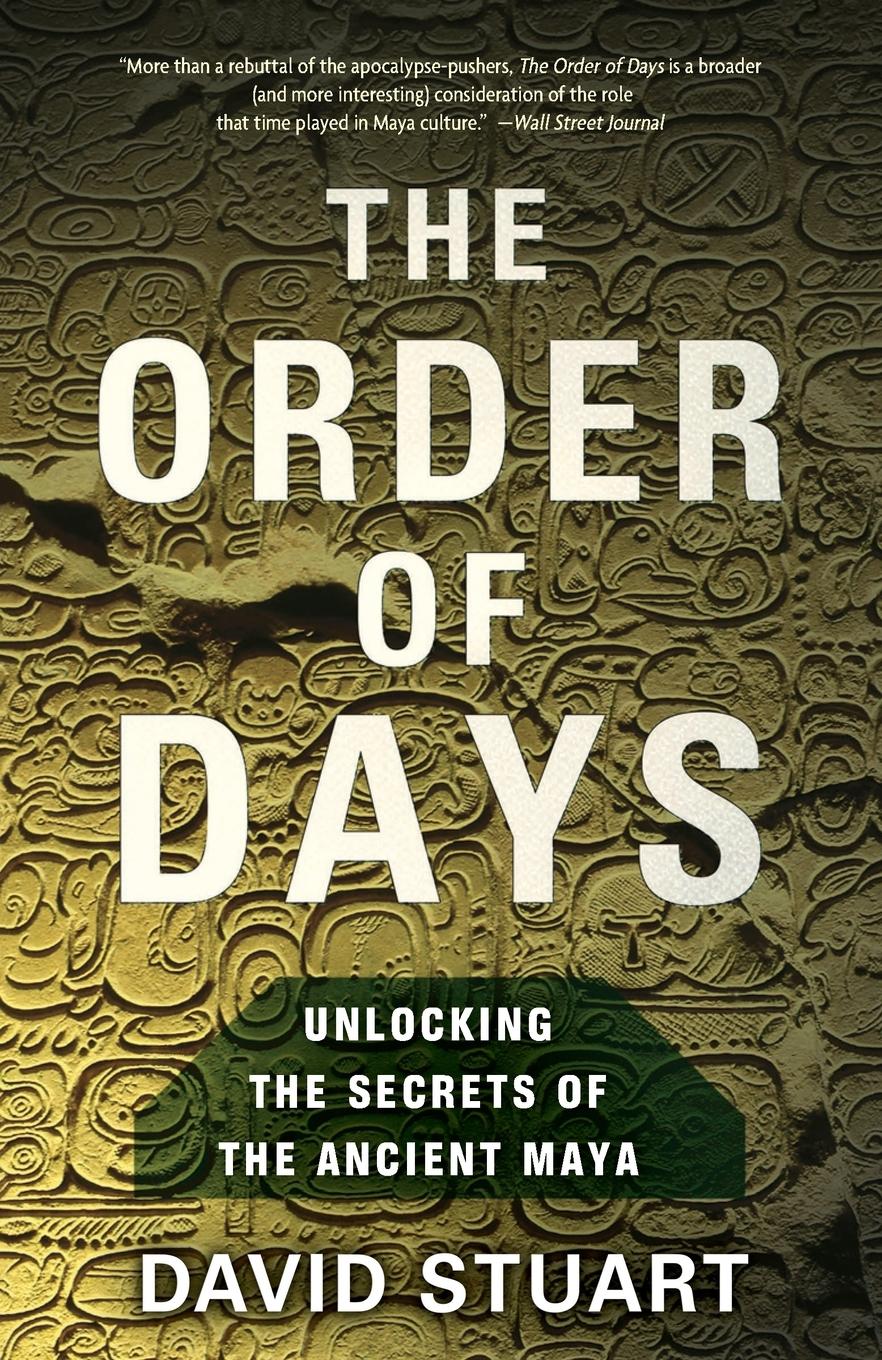 Cover: 9780385527279 | The Order of Days | Unlocking the Secrets of the Ancient Maya | Stuart