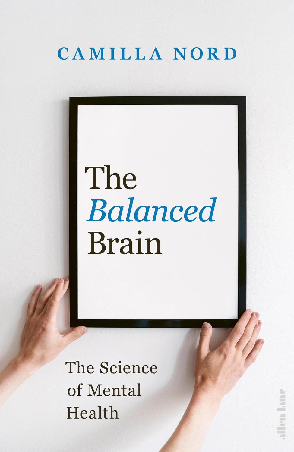 Cover: 9780241545799 | The Balanced Brain | The Science of Mental Health | Camilla Nord