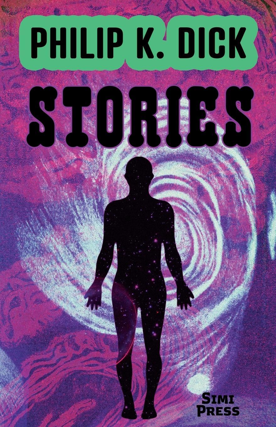 Cover: 9781955585026 | Short Stories by Philip K. Dick | Philip K Dick | Taschenbuch | 2023