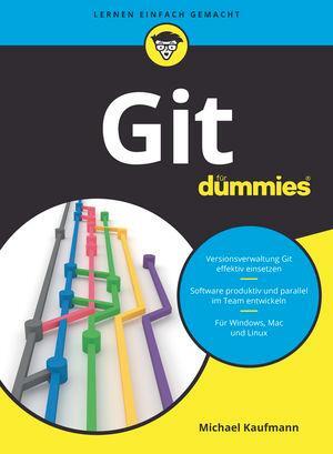Cover: 9783527716975 | Git für Dummies | Michael Kaufmann | Taschenbuch | für Dummies | 2021