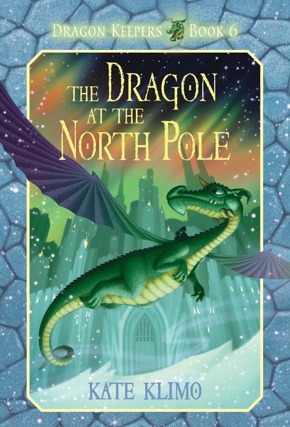 Cover: 9780375871177 | Dragon Keepers #6 | The Dragon at the North Pole | Kate Klimo | Buch