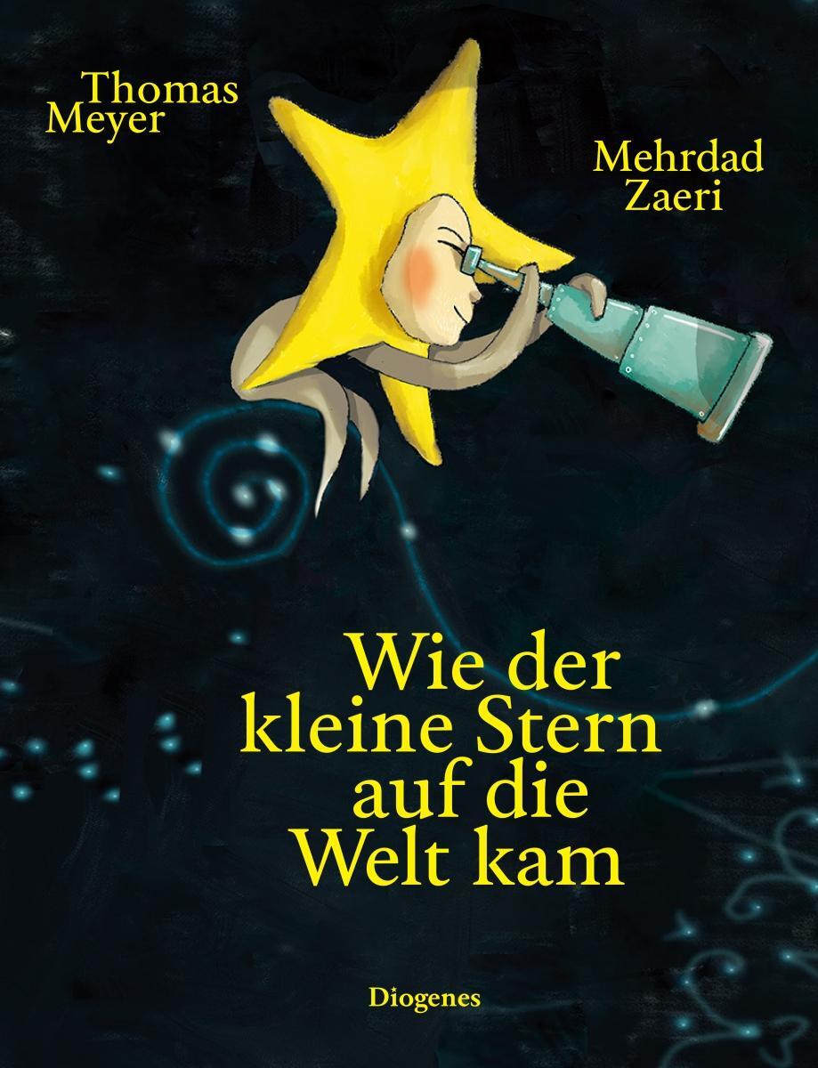 Cover: 9783257012606 | Wie der kleine Stern auf die Welt kam | Thomas Meyer | Buch | 40 S.