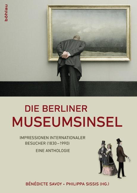 Cover: 9783412209919 | Die Berliner Museumsinsel | Taschenbuch | 336 S. | Deutsch | 2012