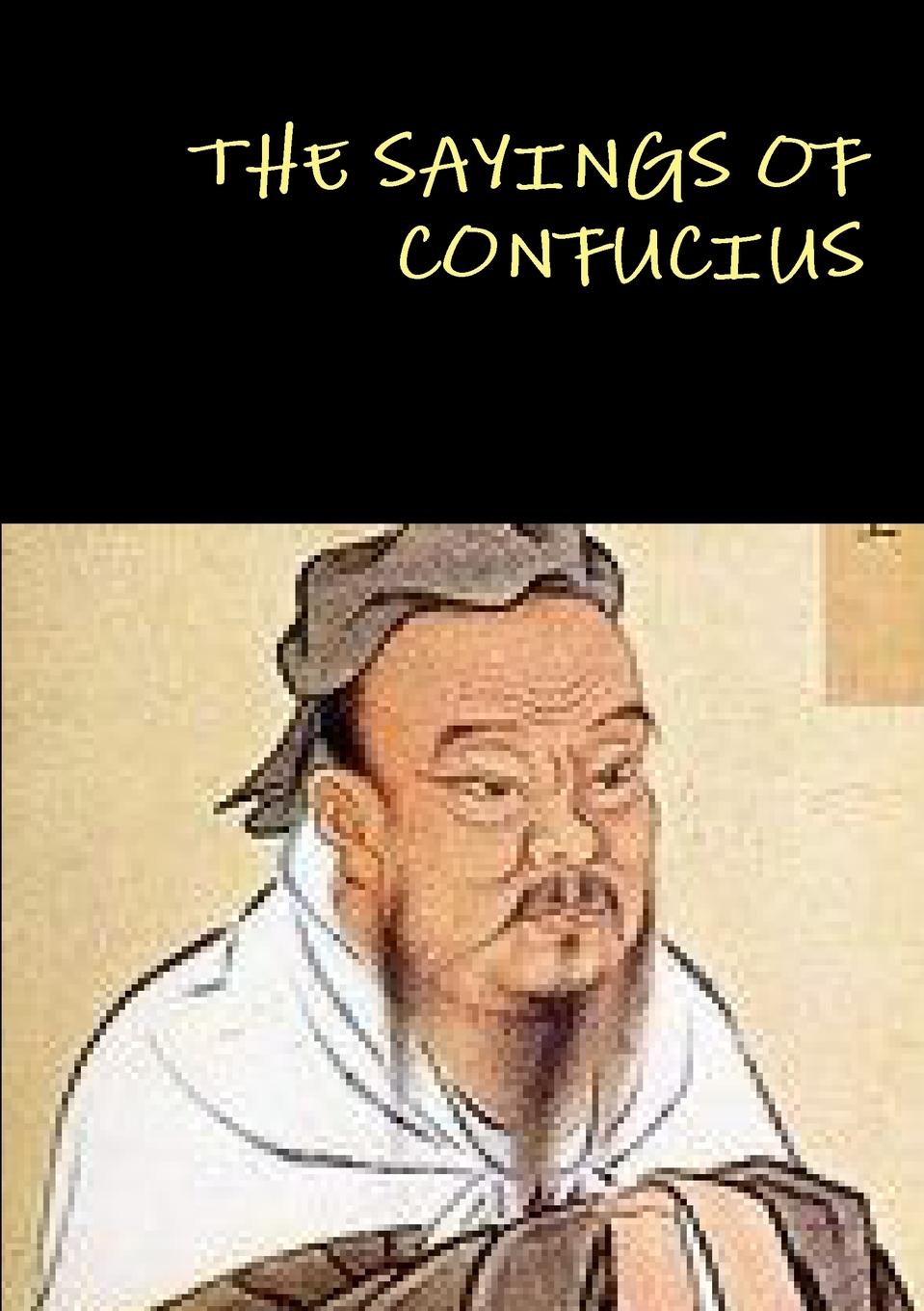 Cover: 9781291962079 | THE SAYINGS OF CONFUCIUS | Confucius | Taschenbuch | Englisch | 2014