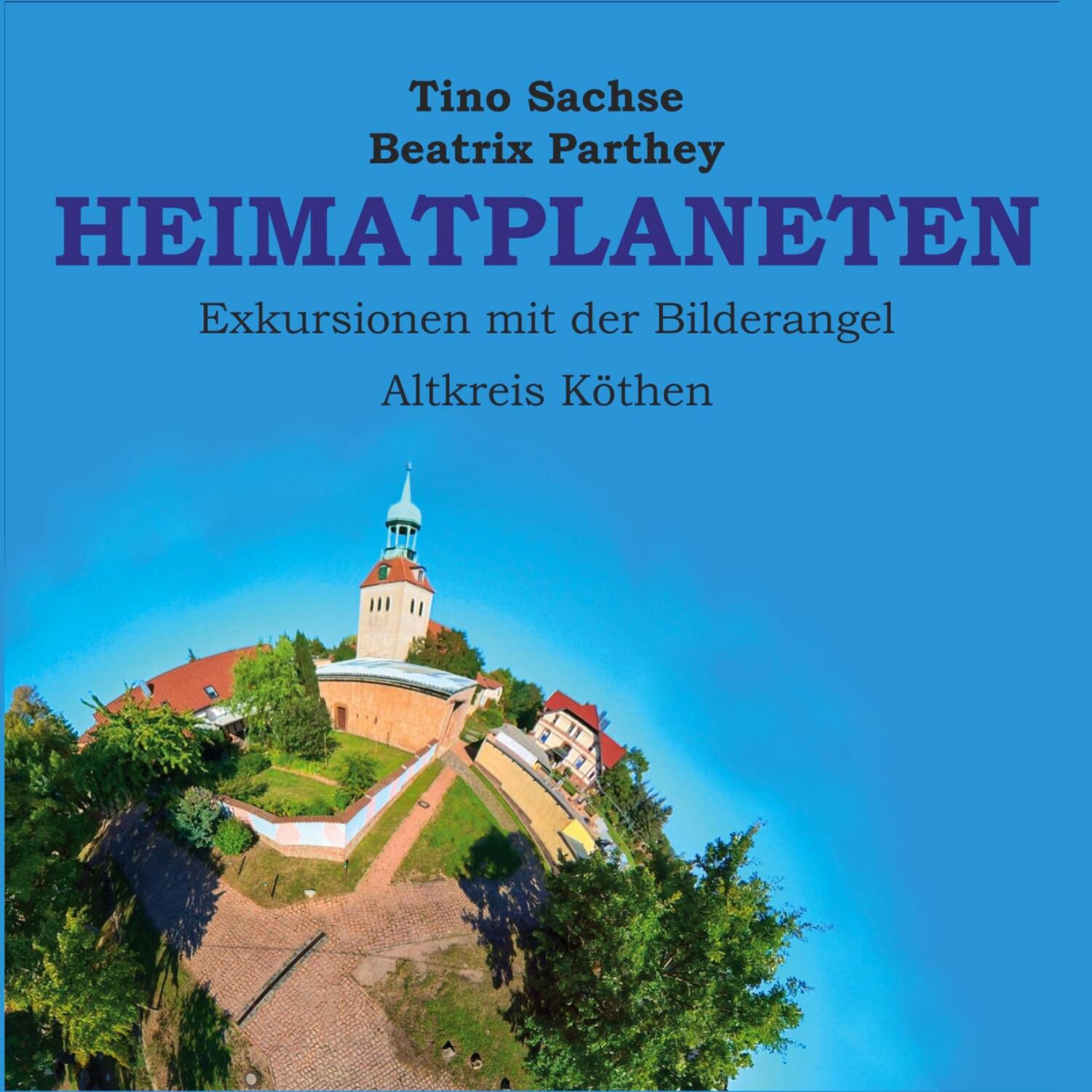 Cover: 9783758322228 | Heimatplaneten | Altkreis Köthen | Tino Sachse (u. a.) | Taschenbuch