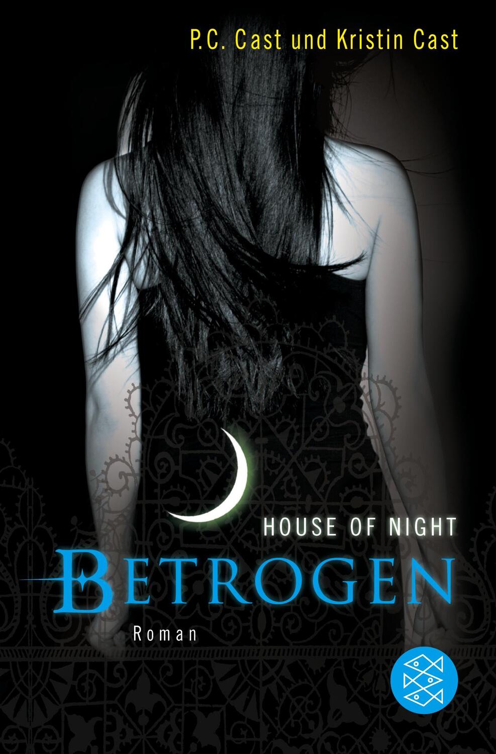 Cover: 9783596705627 | Betrogen | House of Night | P. C. Cast (u. a.) | Taschenbuch | 480 S.