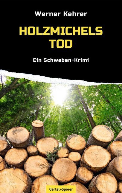 Cover: 9783886276950 | Holzmichels Tod | Ein Schwaben-Krimi | Werner Kehrer | Taschenbuch