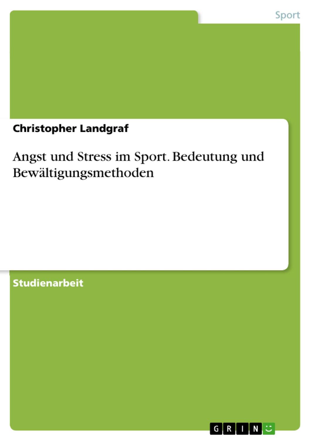 Cover: 9783668690868 | Angst und Stress im Sport. Bedeutung und Bewältigungsmethoden | Buch