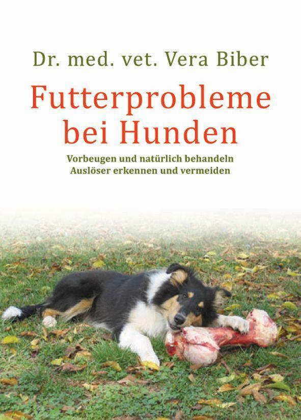 Cover: 9783936188806 | Futterprobleme bei Hunden | Vera Biber | Taschenbuch | Deutsch | 2022