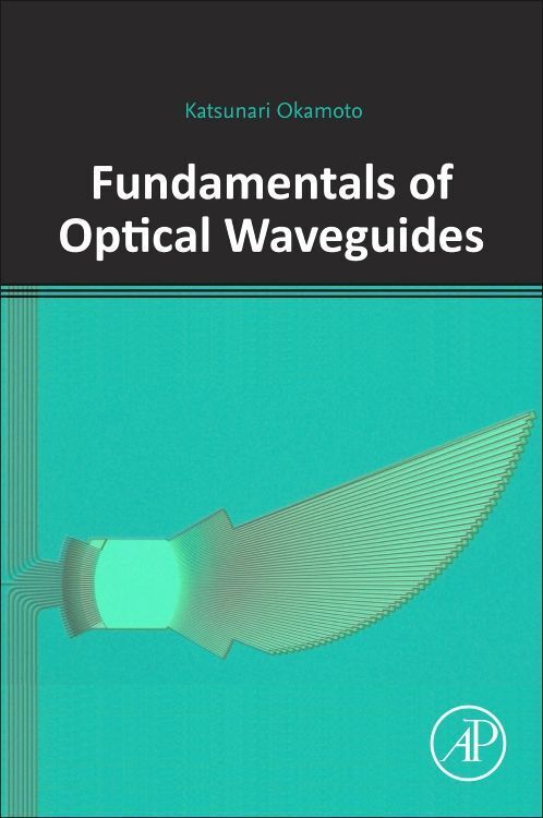 Cover: 9780128156018 | Fundamentals of Optical Waveguides | Katsunari Okamoto | Taschenbuch