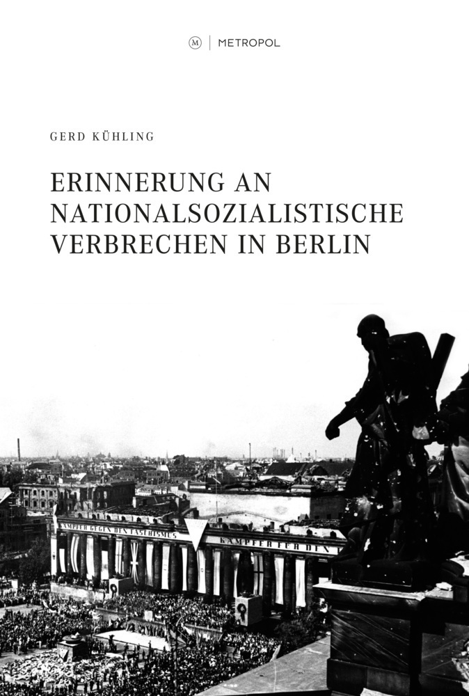 Cover: 9783863312787 | Erinnerung an nationalsozialistische Verbrechen in Berlin | Kühling