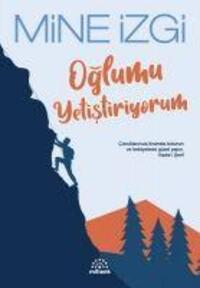 Cover: 9786057375216 | Oglumu Yetistiriyorum | Mine Izgi | Taschenbuch | Türkisch | 2022