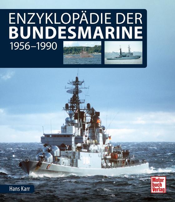 Cover: 9783613042193 | Enzyklopädie der Bundesmarine | 1956 - 1990 | Hans Karr | Buch | 2019
