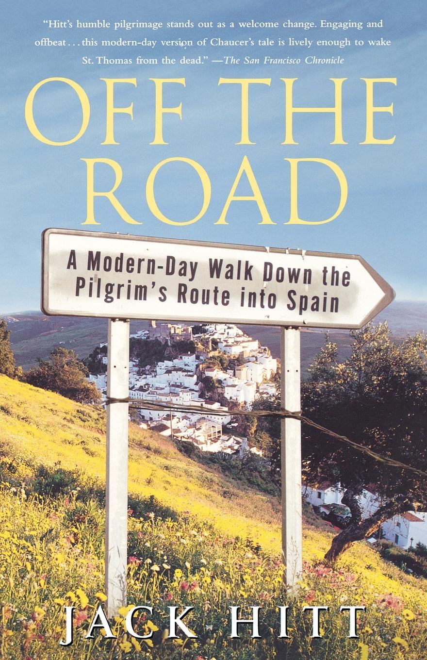 Cover: 9780743261111 | Off the Road | A Modern-Day Walk Down the Pilgrim's Route Into Spain