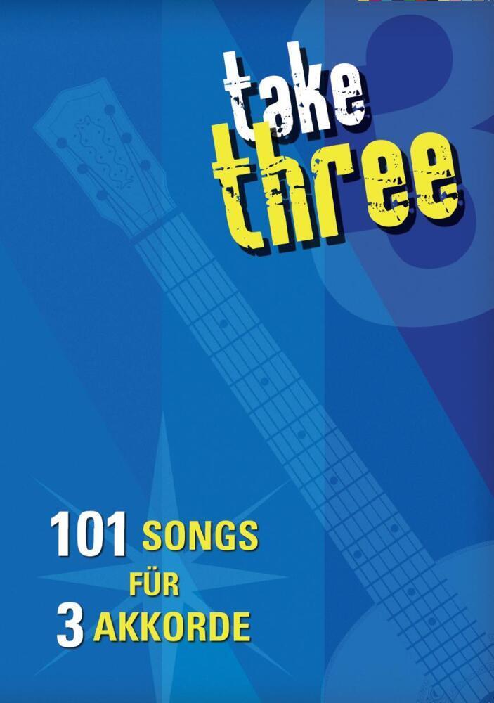 Cover: 9783865437433 | take three | 101 Songs für 3 Akkorde | Bosworth Music | Taschenbuch