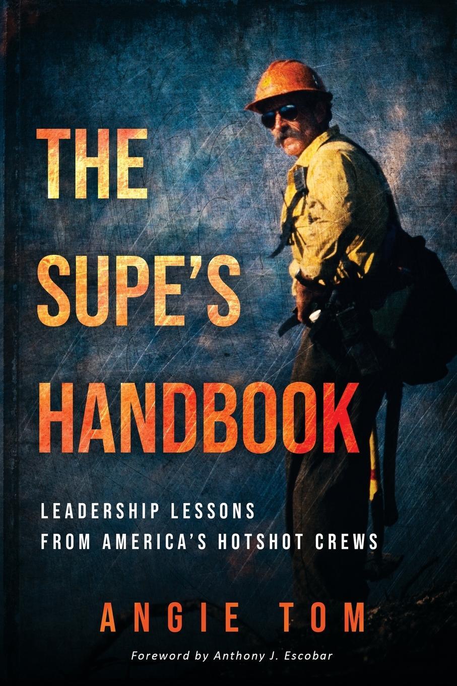 Cover: 9781735699103 | The Supe's Handbook | Leadership Lessons from America's Hotshot Crews