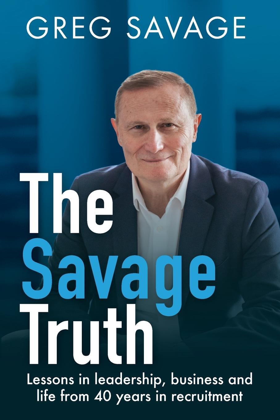 Cover: 9780648515975 | The Savage Truth | Greg Savage | Taschenbuch | Paperback | Englisch