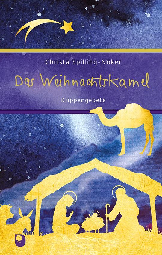 Cover: 9783987001062 | Das Weihnachtskamel | Krippengebete | Christa Spilling-Nöker | Buch