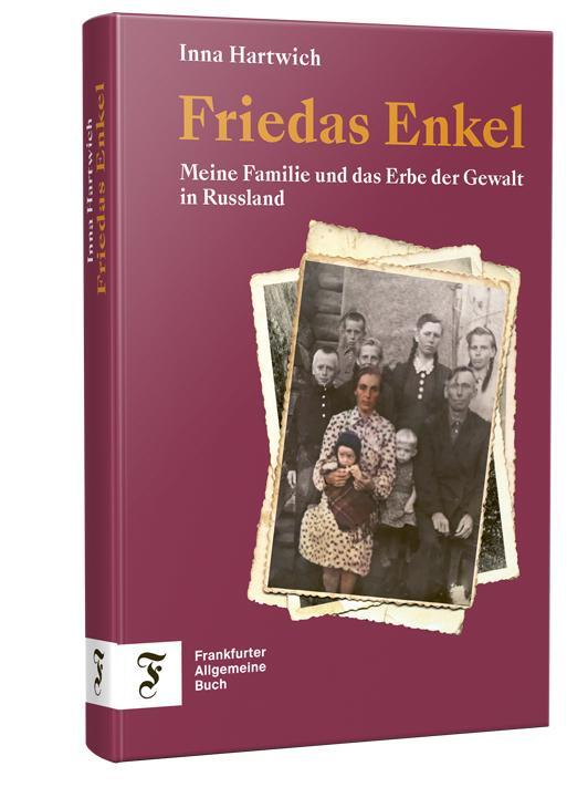 Cover: 9783962511623 | Friedas Enkel | Meine Familie und das Erbe der Gewalt in Russland
