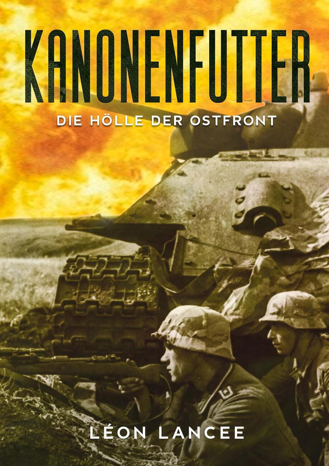 Cover: 9783749766482 | Kanonenfutter | Die Hölle der Ostfront | Léon Lancee | Taschenbuch