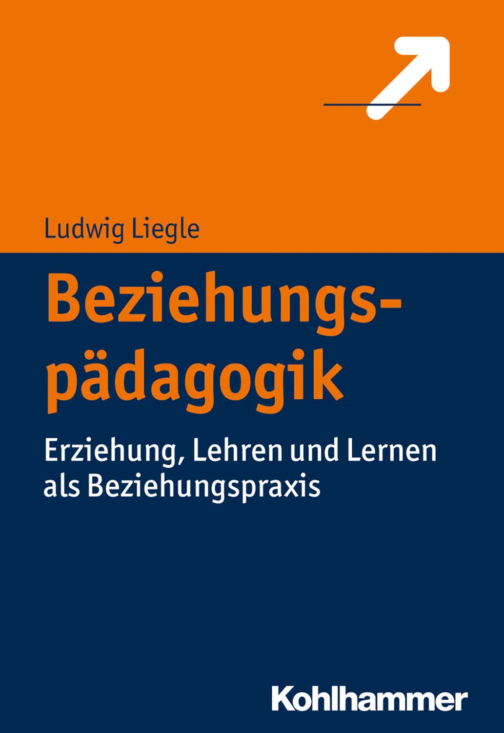 Cover: 9783170293823 | Beziehungspädagogik | Ludwig Liegle | Taschenbuch | Deutsch | 2017
