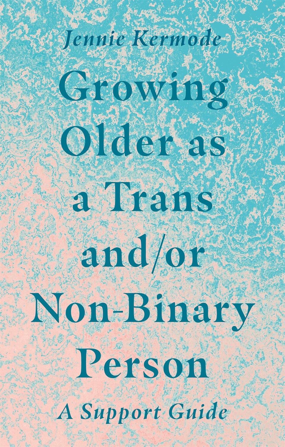 Cover: 9781787753631 | Growing Older as a Trans and/or Non-Binary Person | A Support Guide