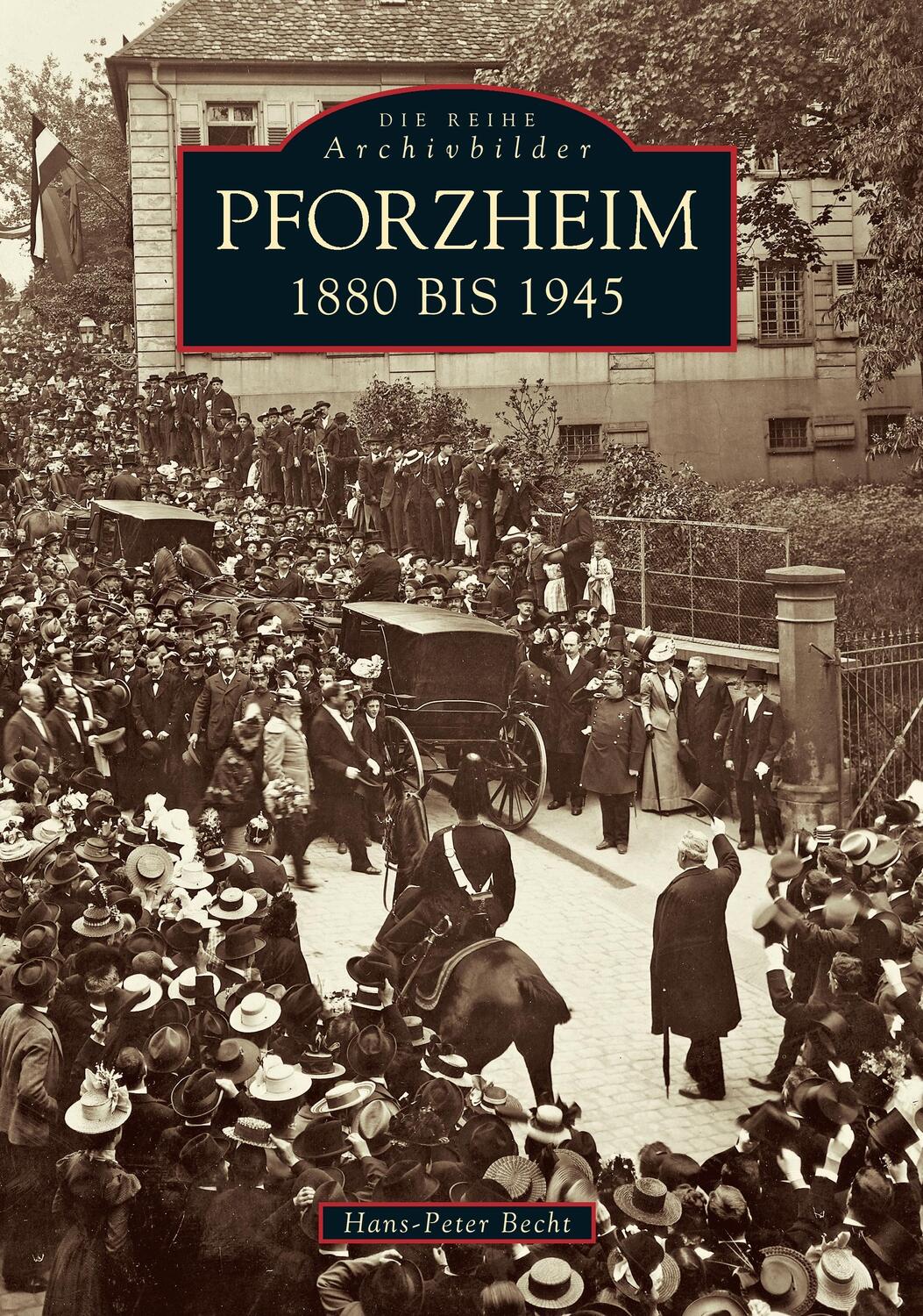 Cover: 9783897021037 | Pforzheim 1880 bis 1945 | Hans-Peter Becht | Taschenbuch
