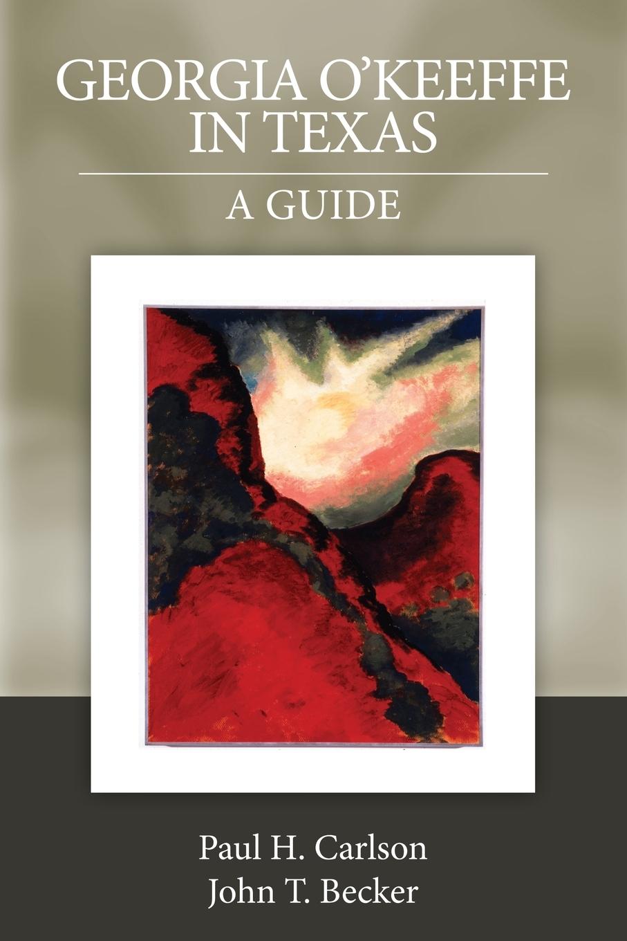 Cover: 9781933337494 | Georgia O'Keeffe in Texas | A Guide | Paul H. Carlson (u. a.) | Buch